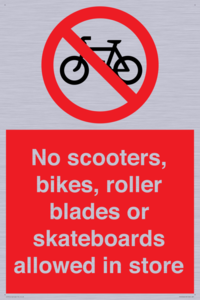 No scooters, bikes, roller blades or skateboards allowed in store